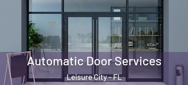  Automatic Door Services Leisure City - FL