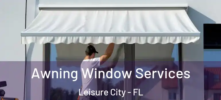  Awning Window Services Leisure City - FL