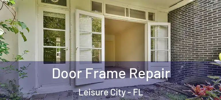  Door Frame Repair Leisure City - FL