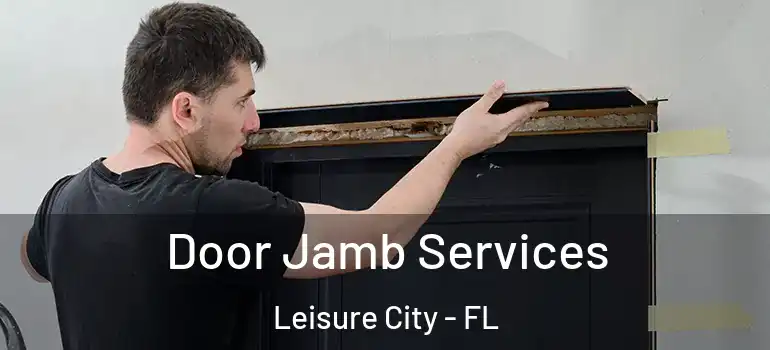  Door Jamb Services Leisure City - FL