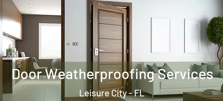  Door Weatherproofing Services Leisure City - FL