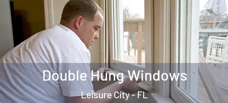  Double Hung Windows Leisure City - FL