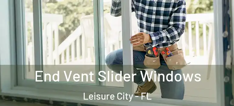  End Vent Slider Windows Leisure City - FL