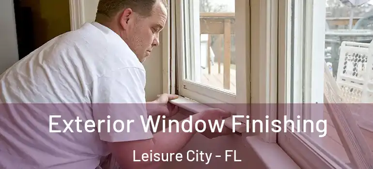  Exterior Window Finishing Leisure City - FL