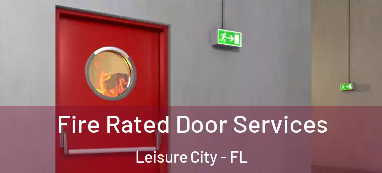 Fire Rated Door Services Leisure City - FL