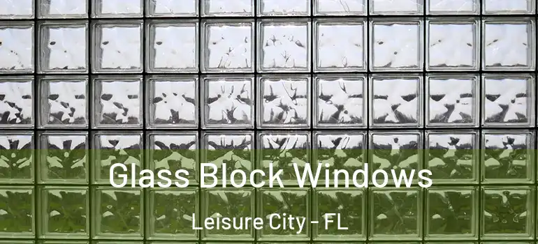  Glass Block Windows Leisure City - FL