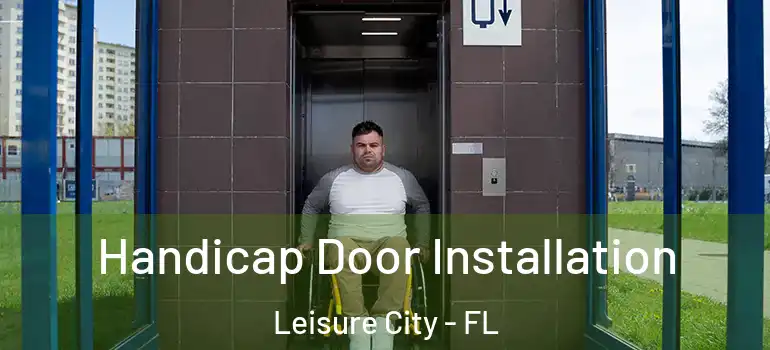  Handicap Door Installation Leisure City - FL