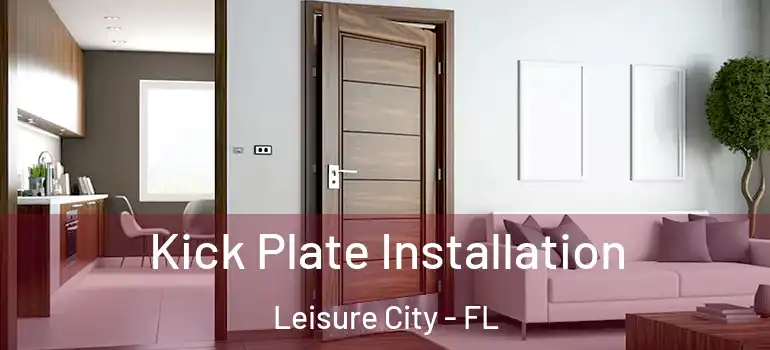  Kick Plate Installation Leisure City - FL
