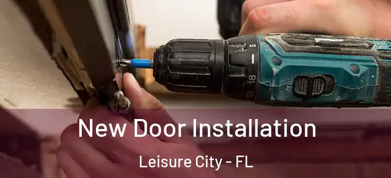  New Door Installation Leisure City - FL