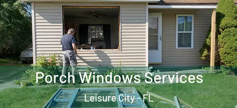  Porch Windows Services Leisure City - FL