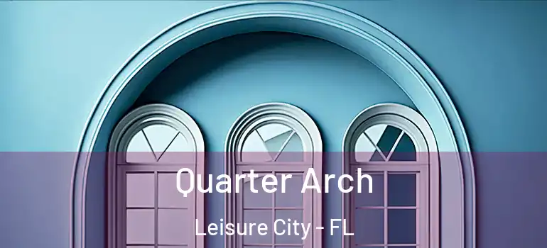  Quarter Arch Leisure City - FL