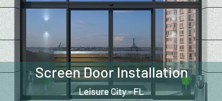  Screen Door Installation Leisure City - FL