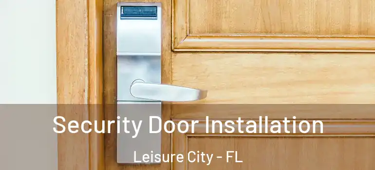  Security Door Installation Leisure City - FL