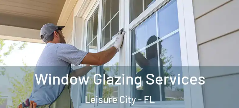  Window Glazing Services Leisure City - FL
