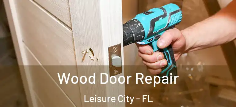 Wood Door Repair Leisure City - FL